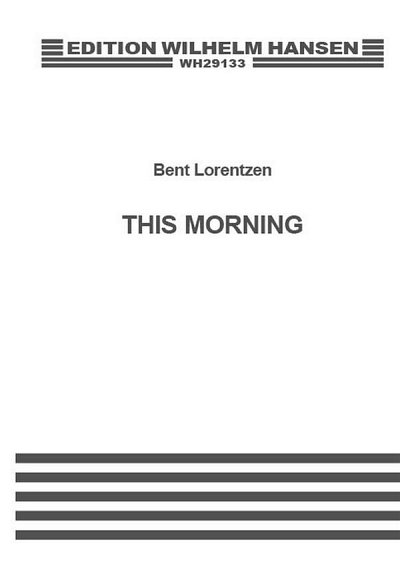 B. Lorentzen: This Morning