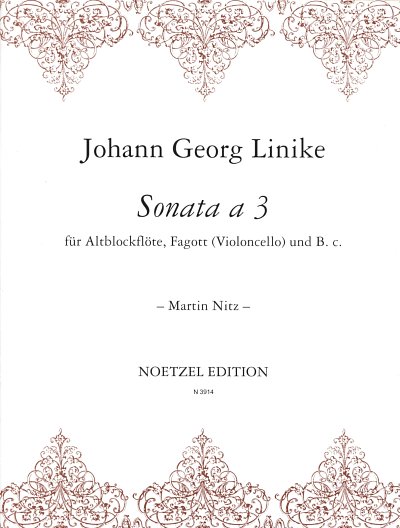 Linicke Johann Georg: Sonata a 3 für Altblockflöte, Fagott und B.c., Violoncello ad lib.