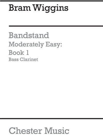 B. Wiggins: Bandstand Moderately Easy Book 1 (Bass Cl, Bklar