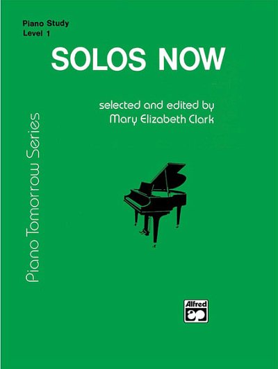 M.E. Clark: Piano Tomorrow Series: Solos Now, Level 1