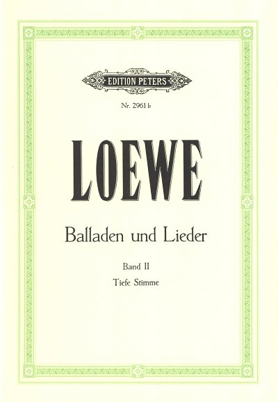 C. Loewe: Balladen und Lieder 2 - tiefe Stimme, GesTiKlav