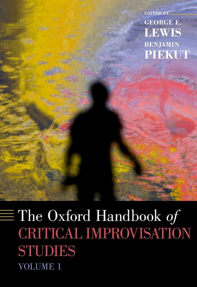 Oxford Handbook of Critical Improvisation Studies