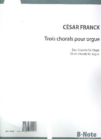 C. Franck: Drei Choräle für Orgel, Org