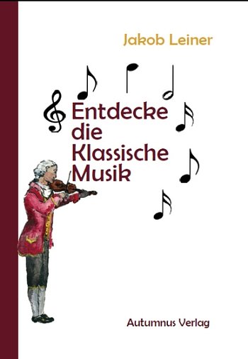 J. Leiner: Entdecke die klassische Musik   (Bu)