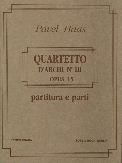 P. Haas: Streichquartett op. 15 Nr. 3