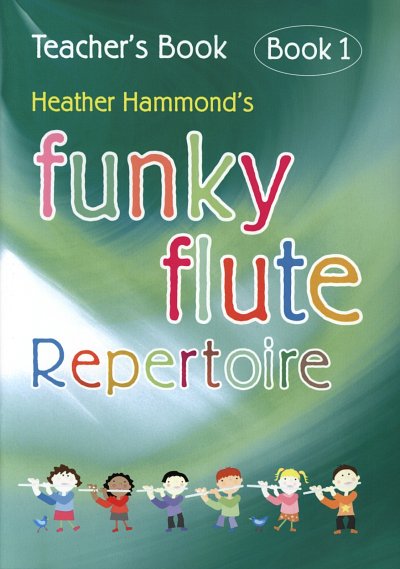 H. Hammond: Funky Flute Repertoire - Book 1 Teacher, Fl