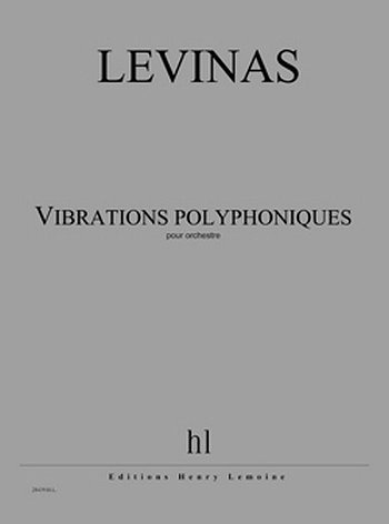 M. Levinas: Vibrations polyphoniques, Orch (Part.)