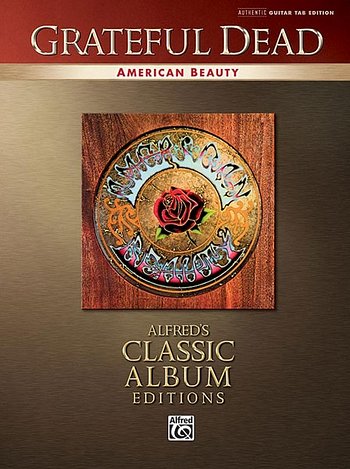 Grateful Dad: American Beauty Alfred's Classic Album Edition