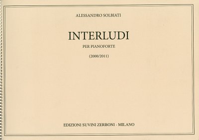 A. Solbiati: Interludi (2000/06) Per Pianoforte (30 Ca.)