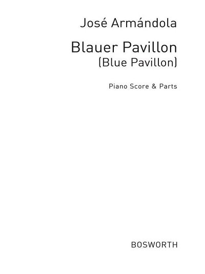 J. Armándola: Blue Pavilion Blauer Pavillon, Sinfo (Pa+St)
