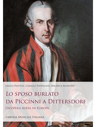 E. Pantini et al.: «Lo sposo burlato» da Piccinni a Dittersdorf