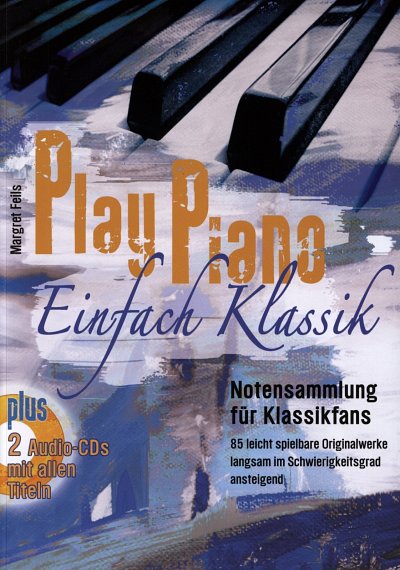 M. Feils: Play Piano - Einfach Klassik, Klav (+2CDs)