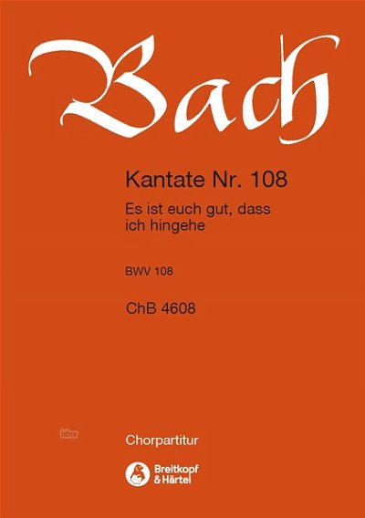 J.S. Bach: Kantate BWV 108 _Es ist euch, 4GesGchOrchO (Chpa)