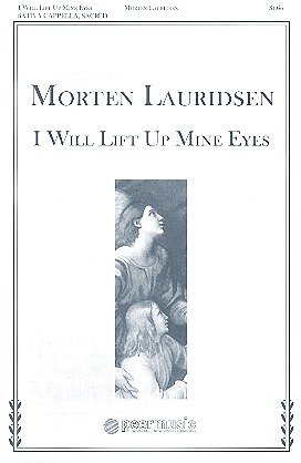 M. Lauridsen: I will lift up mine eyes, Gemischter Chor (SAT