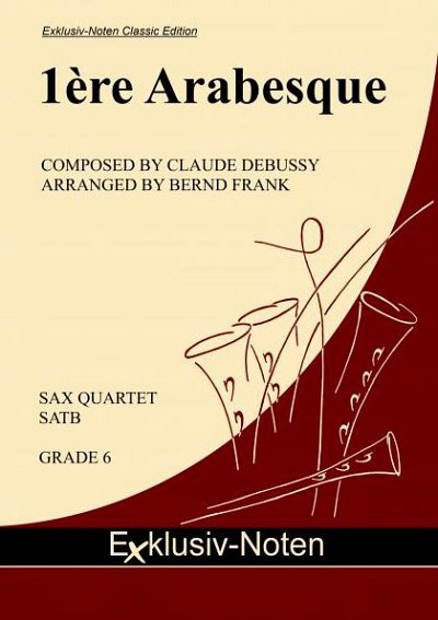C. Debussy: 1ère Arabesque, 4Sax (Pa+St)