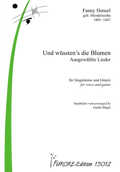 F. Hensel: Und wüssten_s die Blumen, GesGit (Part.)