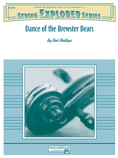 B. Phillips: Dance of the Brewster Bears, Stro (Part.)