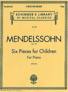 F. Mendelssohn Bartholdy y otros.: 6 Pieces for Children, Op. 72