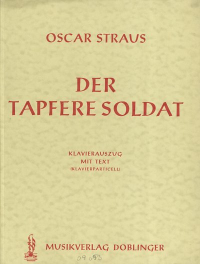 O. Straus: Der Tapfere Soldat