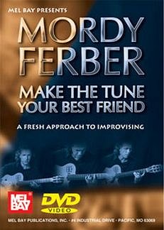 Ferber Mordy: Make The Tune Your Best Friend