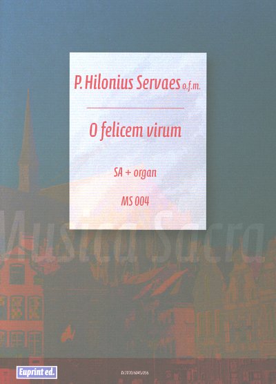 P.H. Servaes: O felicem virum, 2GsOrg
