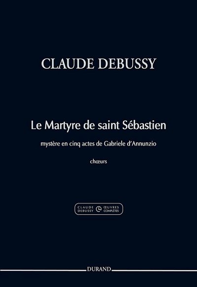 C. Debussy: Le Martyre de saint Sébastien, Ch