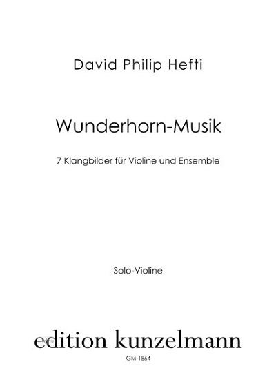 D.P. Hefti: Wunderhorn-Musik, 7 Klangbilder f, Viol (Vlsolo)