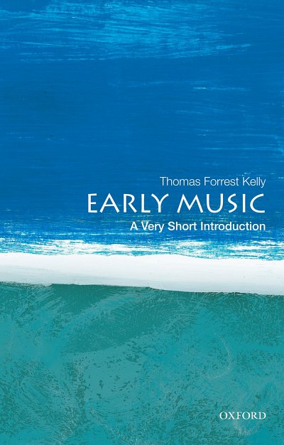 T.F. Kelly: Early Music - A Very Short Introduction