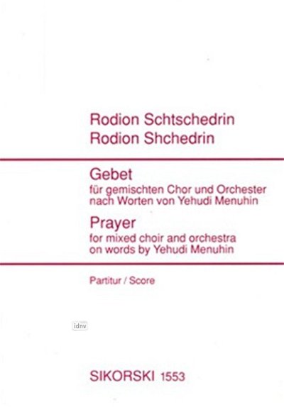 R. Schtschedrin: Gebet für gemischten Chor und Orchester nach Worten von Yehudi Menuhin