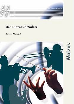 R. Allmend: Der Prinzessin Walzer (Pa+St)