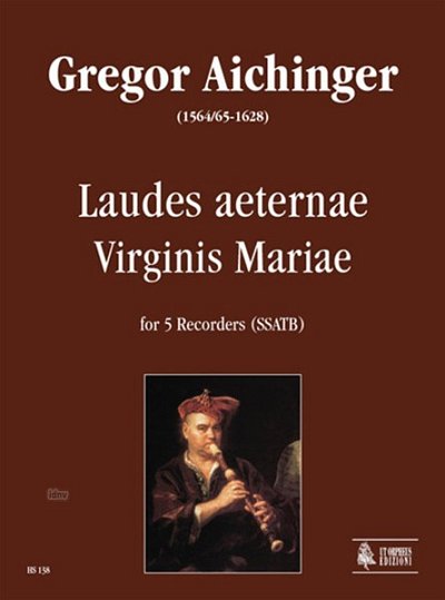 G. Aichinger: Laudes aeternae Virginis Mariae, 5Blf (Pa+St)
