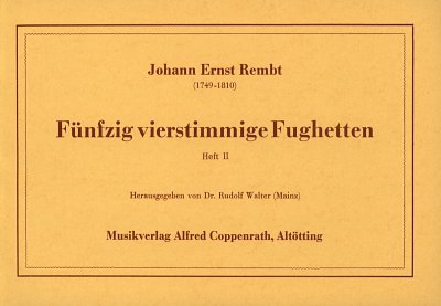 Rembt Johann Ernst: Fuenfzig vierstimmige Fughetten II, Org
