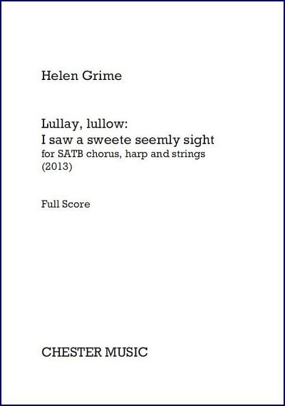 H. Grime: Lullay, Lullow - I Saw A Sweete Seemly Sigh (Chpa)