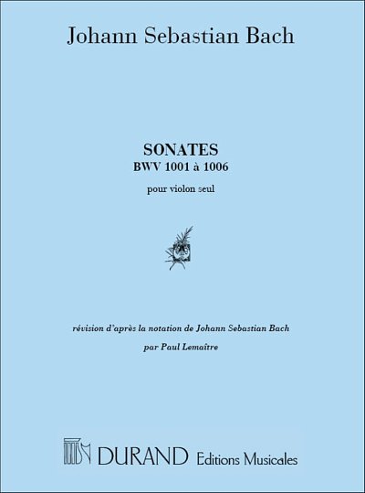 J.S. Bach: Sonates Violon Seul (Les 6 Bwv 1001-1006 )