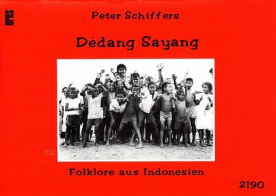 Schiffers P.: Dedang Sayang Folklore Aus Indonesien