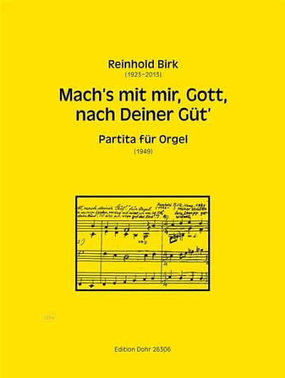 R. Birk: Mach's mit mir, Gott, nach Deiner Güt, Org (Part.)