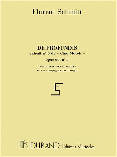 F. Schmitt: 5 Motets Op 60 N 3 De Profundis 4 Vx-Orgue