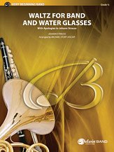 M. Johann Strauss, Michael Story,: Waltz for Band and Water Glasses (with Apologies to Johann Strauss)