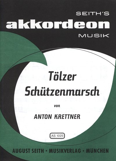Krettner Anton: Toelzer Schuetzenmarsch