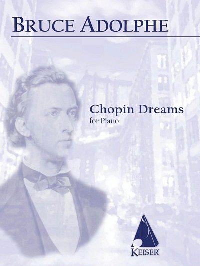 B. Adolphe: Chopin Dreams, Klav