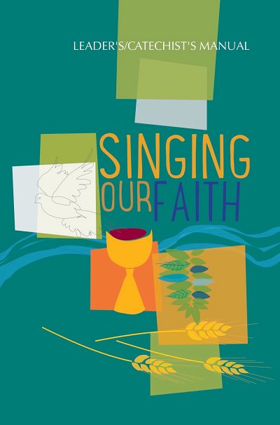Singing Our Faith, Leader's-Catechist's Manual, Ch