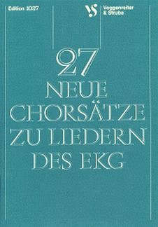 27 Neue Chorsaetze Zu 24 Liedern Des Ekg