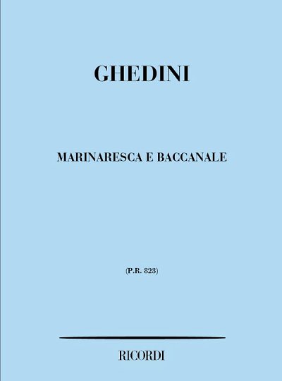 G.F. Ghedini: Marinaresca E Baccanale