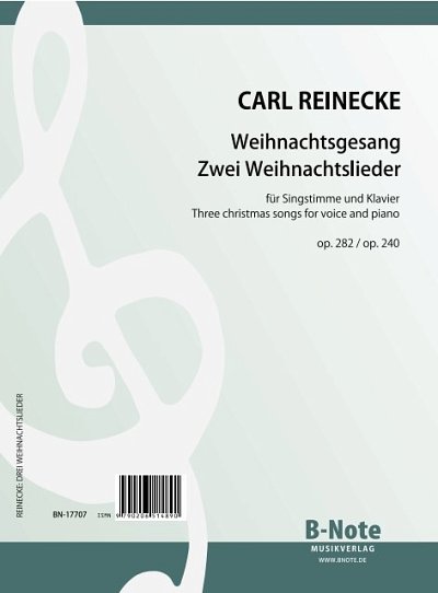 C. Reinecke: Drei Weihnachtslieder für Singstimme und Klavier opp. 240,282
