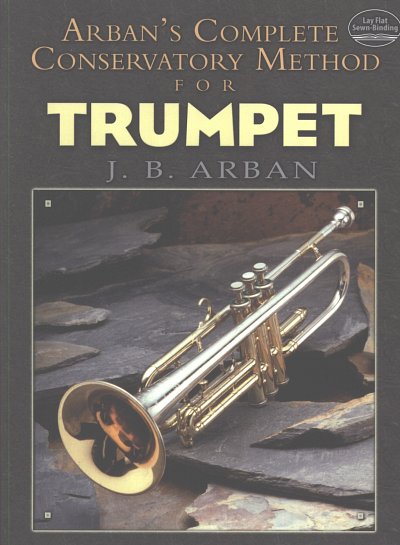 J.-B. Arban: Arban's Complete Conservatory Method for T, Trp