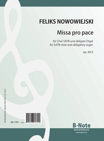 Nowowiejski, Feliks: Missa pro pace für Chor und obligate Orgel op.49/3
