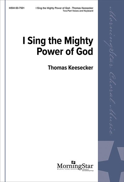 T. Keesecker: I Sing the Mighty Power of God
