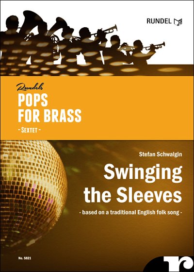Stefan Schwalgin: Swinging the Sleeves, Blech6;AkSch (Pa+St)