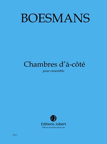 P. Boesmans: Chambres d'à-côté, Kamens (Part.)