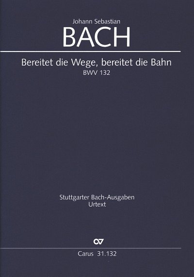 J.S. Bach: Bereitet die Wege, bereitet , 4GesGchOrch (Part.)